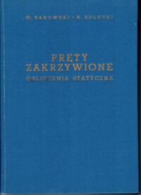 Miniatura okładki Rakowski G., Solecki G. Pręty zakrzywione. Obliczenia statyczne.