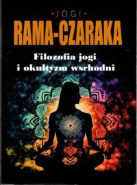 Miniatura okładki Rama-Czakra Jogi Filozofia jogi i okultyzm wschodni.35