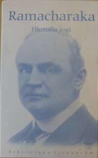 Zdjęcie nr 1 okładki Ramacharaka Filozofia jogi. /Biblioteka Filozofów. Tom 65/