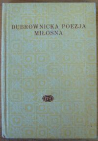 Miniatura okładki Rapacka Joanna /wybór/ Dubrownicka poezja miłosna. /Biblioteka Poetów/