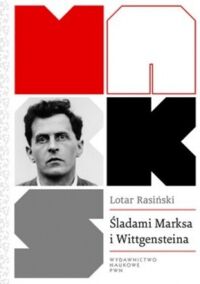 Miniatura okładki Rasiński Lotar Śladami Marksa i Wittegnsteina. 