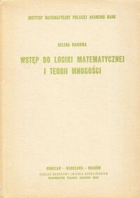 Miniatura okładki Rasiowa Helena Wstęp do logiki matematycznej i teorii mnogości.