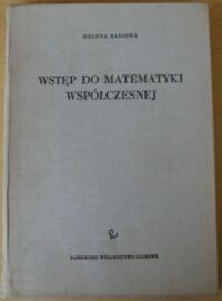 Miniatura okładki Rasiowa Helena Wstęp do matematyki współczesnej. /Biblioteka Matematyczna. Tom 30/