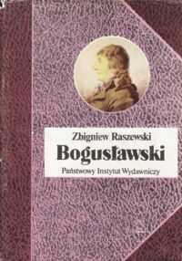 Miniatura okładki Raszewski Zbigniew Bogusławski. /Biografie Sławnych Ludzi/