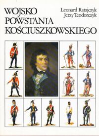 Miniatura okładki Ratajczyk Leonard, Teodorczyk Jerzy Wojsko powstania kościuszkowskiego w oczach współczesnych malarzy.