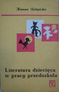 Miniatura okładki Ratyńska Hanna Literatura dziecięca w pracy przedszkola.