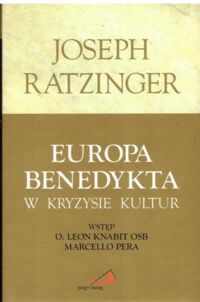 Miniatura okładki Ratzinger Joseph Europa Benedykta w kryzysie kultur.