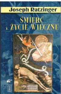 Miniatura okładki Ratzinger Joseph Śmierć i życie wieczne.