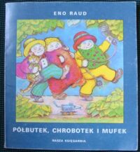 Miniatura okładki Raud Eno /ilustr. Danuta Konwicka/ Półbutek, Chrobotek i Mufek.