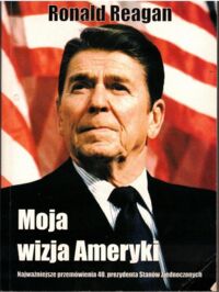 Miniatura okładki Reagan Ronald Moja wizja Ameryki.