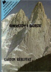 Miniatura okładki Rebuffat Gaston Gwiazdy i burze. Sześć północnych ścian alpejskich.