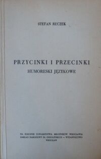 Miniatura okładki Reczek Stefan Przycinki i przecinki. Humoreski językowe. /Biblioteka Wrocławska. Tom VI/