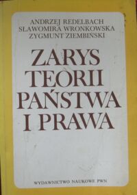 Zdjęcie nr 1 okładki Redelbach Andrzej, Wronkowska  Sławomira, Ziembiński Zygmunt Zarys teorii państwa i prawa.