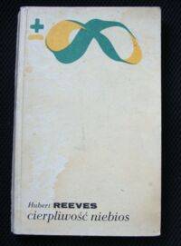 Zdjęcie nr 1 okładki Reeves Hubert Cierpliwość niebios. /Biblioteka Myśli Współczesnej/