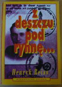 Zdjęcie nr 1 okładki Reiss Henryk Z deszczu pod rynnę. Wspomnienia polskiego Żyda.