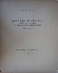 Miniatura okładki Reiss Józef Książki o muzyce od XV do XVII wieku w Bibjotece Jagiellońskiej. Część druga.