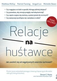 Miniatura okładki  Relacje na huśtawce. Jak uwolnić się od negatywnych wzorców zachowań?