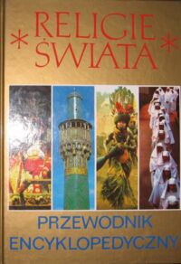 Miniatura okładki  Religie świata. Przewodnik encyklopedyczny.