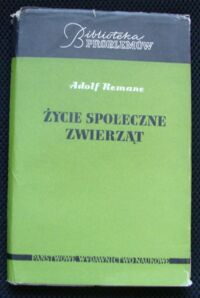 Zdjęcie nr 1 okładki Remane Adolf Życie społeczne zwierząt. /Biblioteka Problemów. Tom 181/