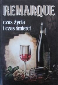 Zdjęcie nr 1 okładki Remarque Erich Maria Czas życia i czas śmierci.