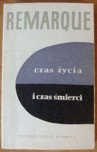 Zdjęcie nr 1 okładki Remarque Erich Maria Czas życia i czas śmierci.