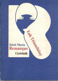 Miniatura okładki Remarque Erich Maria Łuk Triumfalny.