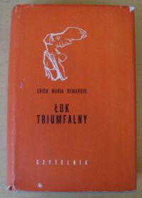 Zdjęcie nr 1 okładki Remarque Erich Maria  Łuk Triumfalny. /Nike/