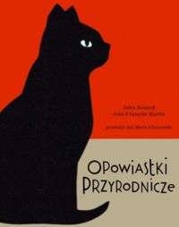 Miniatura okładki  Renard Jules/ il. Jean-François Martin/ Opowiastki przyrodnicze