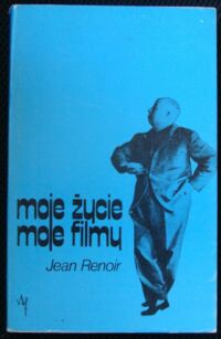 Zdjęcie nr 1 okładki Renoir Jean Moje życie moje filmy.