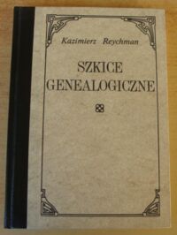Miniatura okładki Reychman Kazimierz Szkice genealogiczne. Serja I.