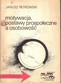 Zdjęcie nr 1 okładki Reykowski Janusz Motywacja, podstawy prospołeczne a osobowość. /Biblioteka Psychologii Współczesnej/ 