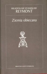 Miniatura okładki Reymont Władysław St. Ziemia obiecana. /Biblioteka Gazety Wyborczej 5/