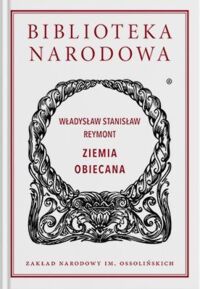 Miniatura okładki Reymont Władysław Stanisław Ziemia obiecana. / /Seria I. Nr 286/
