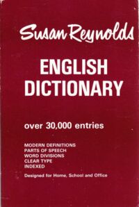 Zdjęcie nr 1 okładki Reynolds Susan English Dictionary. Over 30 000 entries. Modern definitions. Parts of speech. Word divisions. Clear type. Indexed. Designed for Home, School and Office.