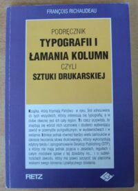 Miniatura okładki Richaudeau Francois Podręcznik typografii i łamania kolumn, czyli sztuki drukarskiej.