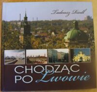 Miniatura okładki Riedl Tadeusz Chodząc po Lwowie.