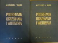 Zdjęcie nr 1 okładki Rietschel H. Podręcznik ogrzewania i wietrzenia. Część I-III w 2 vol. T.I.Część pierwsza i druga. T.II.Tablice liczbowe i wykresy.