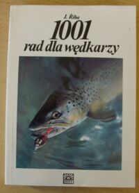 Miniatura okładki Riha Jaromir 1001 rad dla wędkarzy.