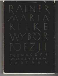 Miniatura okładki Rilke Rainer Maria /wstęp i przekład Jastrun Mieczysław/ Wybór poezji.