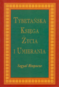 Miniatura okładki Rinpocze Sogjal Tybetańska księga życia i umierania.