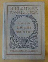 Miniatura okładki Rittner Tadeusz Głupi Jakub. Komedia w trzech aktach. Wilki w nocy. Komedia w trzech aktach. /Seria I. Nr 160/