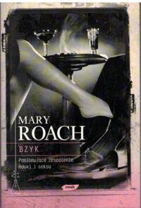 Miniatura okładki Roach Mary Bzyk. Pasjonujące zespolenie nauki i seksu.