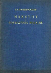 Miniatura okładki Rochefoucauld La Maksymy i rozważania moralne. /Bibljoteka Boy'a. Arcydzieła Literatury Francuskiej/