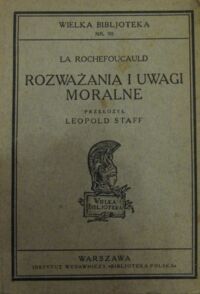 Zdjęcie nr 1 okładki Rochefoucauld La /przekł.L.Staff/ Rozważania i uwagi moralne.