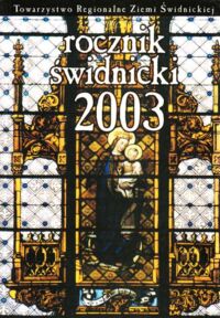 Miniatura okładki  Rocznik świdnicki 2003. /Tom 31/