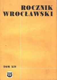 Zdjęcie nr 1 okładki  Rocznik wrocławski. Tom XIV - 1970.