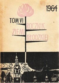 Miniatura okładki  Rocznik Ziemi Kłodzkiej 1964. Tom VI.