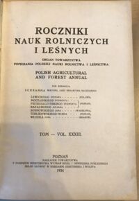 Miniatura okładki  Roczniki nauk rolniczych i leśnych. Organ Towarzystwa popierania Polskiej nauki Rolnictwa i Leśnictwa. Tom-Vol.XXXIII.