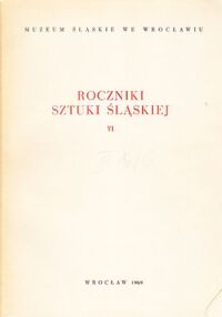 Miniatura okładki  Roczniki sztuki śląskiej. Tom VI.