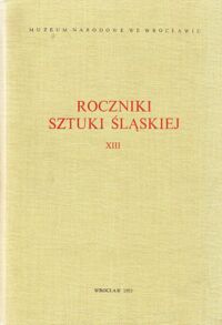 Miniatura okładki  Roczniki sztuki śląskiej. Tom XIII.
